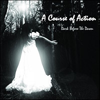 A Course Of Action Dark Before the Dawn Album Cover
