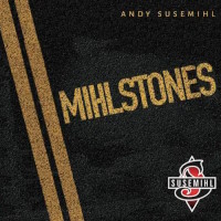 Andy Susemihl Mihlstones Album Cover