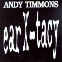 Andy Timmons Ear X-Tacy Album Cover