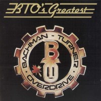Bachman-Turner Overdrive BTO's Greatest Album Cover