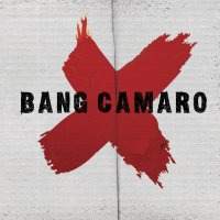 [Bang Camaro  Album Cover]