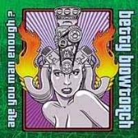 [Betty Blowtorch  Album Cover]