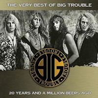 Big Trouble The Very Best Of Big Trouble Album Cover