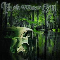 [Black Water Soul  Album Cover]