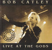 Bob Catley Official Bootleg - Live at the Gods Album Cover