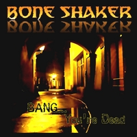 [Bone Shaker  Album Cover]