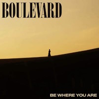 Boulevard Be Where You Are Album Cover