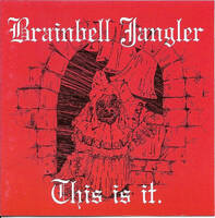 Brainbell Jangler This Is It Album Cover