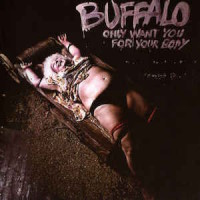 Buffalo Only Want You For Your Body Album Cover