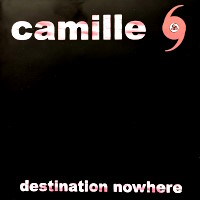 Camille Destination Nowhere Album Cover