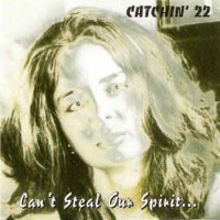 Catchin' 22 Can't Steal Our Spirit... Album Cover