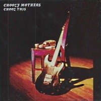 [Choozy Mothers  Album Cover]