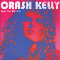 Crash Kelly Love You Electric Album Cover