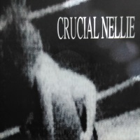 [Crucial Nellie  Album Cover]