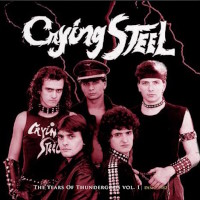 Crying Steel The Years of Thundergods Vol. 1: Demo 1982 Album Cover