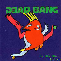 Dead Bang I.D.C. Album Cover
