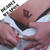 [Deadly Weapon  Album Cover]