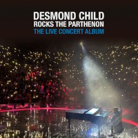 Desmond Child Desmond Child Rocks The Parthenon - The Live Concert Album Album Cover