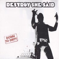 [Destroy She Said  Album Cover]
