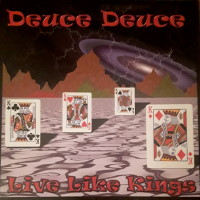 Deuce Deuce Live Like Kings Album Cover