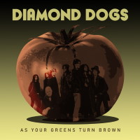 Diamond Dogs As Your Greens Turn Brown Album Cover