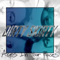 Dirty Skirty Aces In Your Faces Album Cover