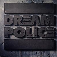 [Dream Police  Album Cover]