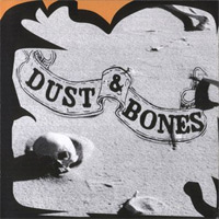 [Dust and Bones  Album Cover]