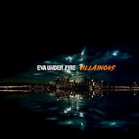 Eva Under Fire Villainous Album Cover