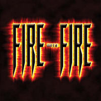[Fire With Fire  Album Cover]