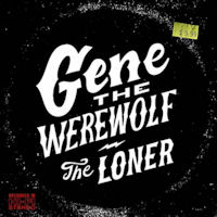 [Gene The Werewolf  Album Cover]