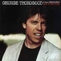 [George Thorogood  Album Cover]