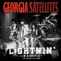 The Georgia Satellites Lightnin' in a Bottle - The Official Live Album Album Cover