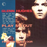 Glenn Hughes Play Me Out / Four on the Floor Album Cover