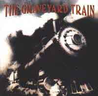 [The Graveyard Train  Album Cover]