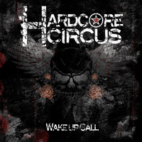 [Hardcore Circus  Album Cover]