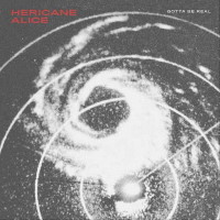 Hericane Alice Gotta Be Real Album Cover