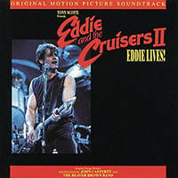 John Cafferty and the Beaver Brown Band Eddie and the Cruisers II - Eddie Lives! (Original Motion Picture Soundtrack) Album Cover