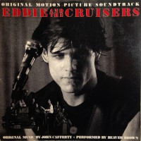 John Cafferty and the Beaver Brown Band Eddie and the Cruisers (Original Motion Picture Soundtrack) Album Cover