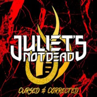 Juliet's Not Dead Cursed and Corrected Album Cover