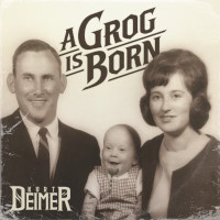 Kurt Deimer A Grog Is Born Album Cover