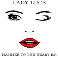 Lady Luck Hammer to the Heart E.P. Album Cover
