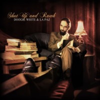 Doogie White and La Paz Shut Up and Rawk Album Cover