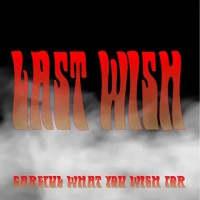 Last Wish Careful What You Wish For Album Cover