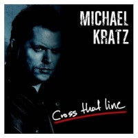 Michael Kratz Cross That Line Album Cover