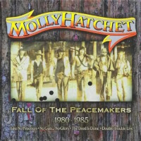 Molly Hatchet Fall of the Peacemakers 1980 - 1985 Album Cover