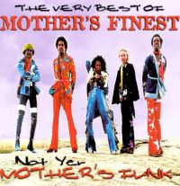 Mother's Finest The Very Best Of Mother's Finest: Not Yer Mother's Funk Album Cover
