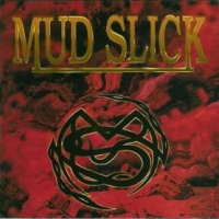 [Mud Slick  Album Cover]