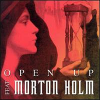 [Open Up Featuring Morton Holm  Album Cover]