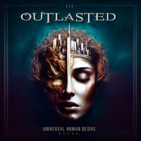 Outlasted Universal Human Desire Album Cover